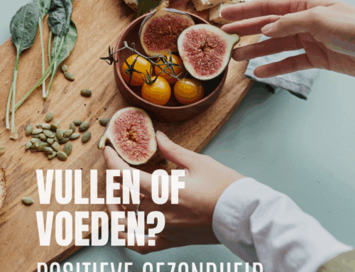 Positieve gezondheid en Voeding: Vullen of Voeden?